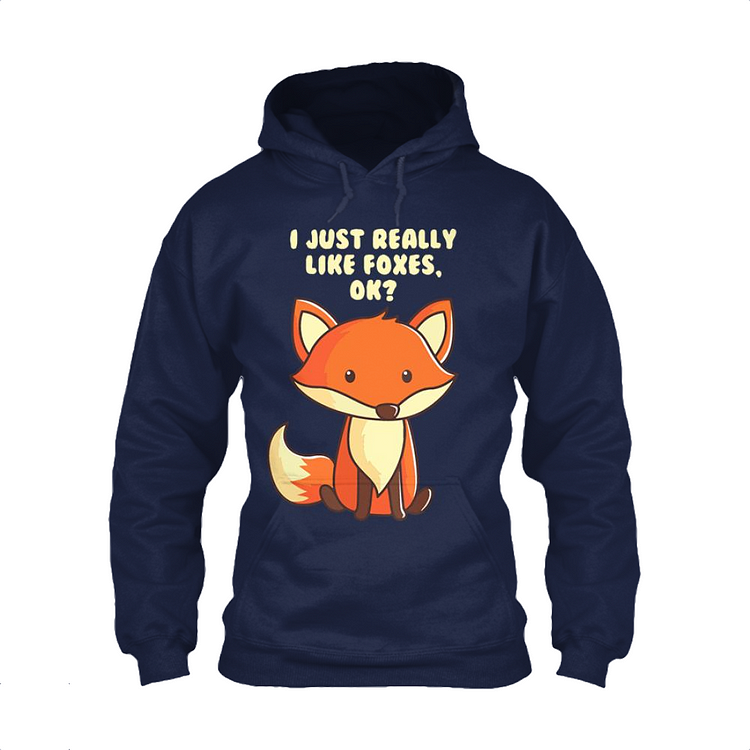 I Just Really Like Foxes Ok, Fox Classic Hoodie
