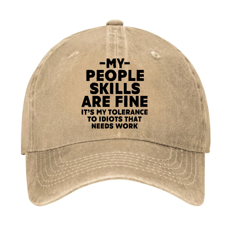 My People Skills Are Fine It's My Tolerance To Idiots That Needs Work Funny Hat ctolen
