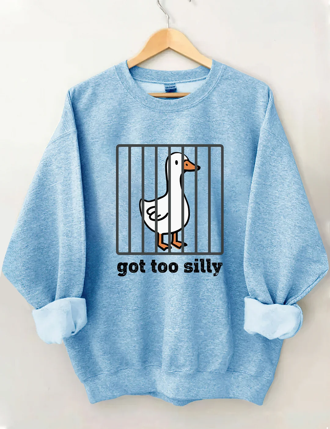 Got Too Silly Sweatshirt