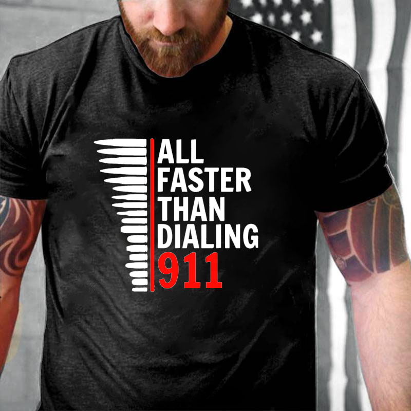 All Faster Than Dialing 911 T-Shirt ctolen