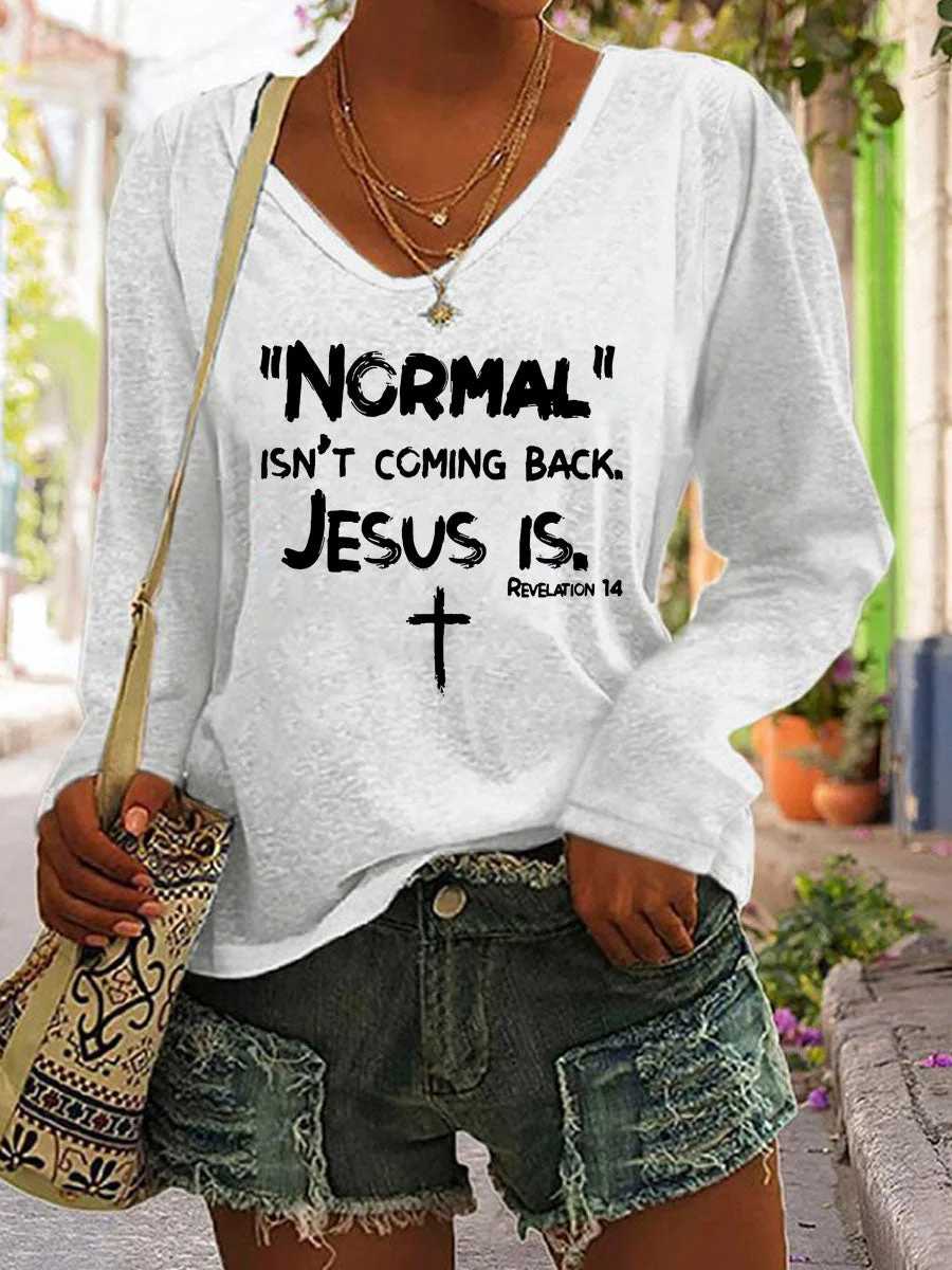 Normal Isn't Coming Back Jesus Is V-neck Long Sleeve T-shirt
