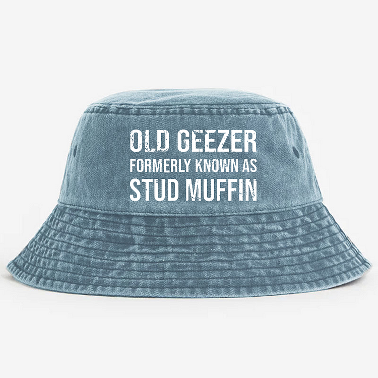 Old Geezer Formerly Known As Stud Muffin Bucket Hat