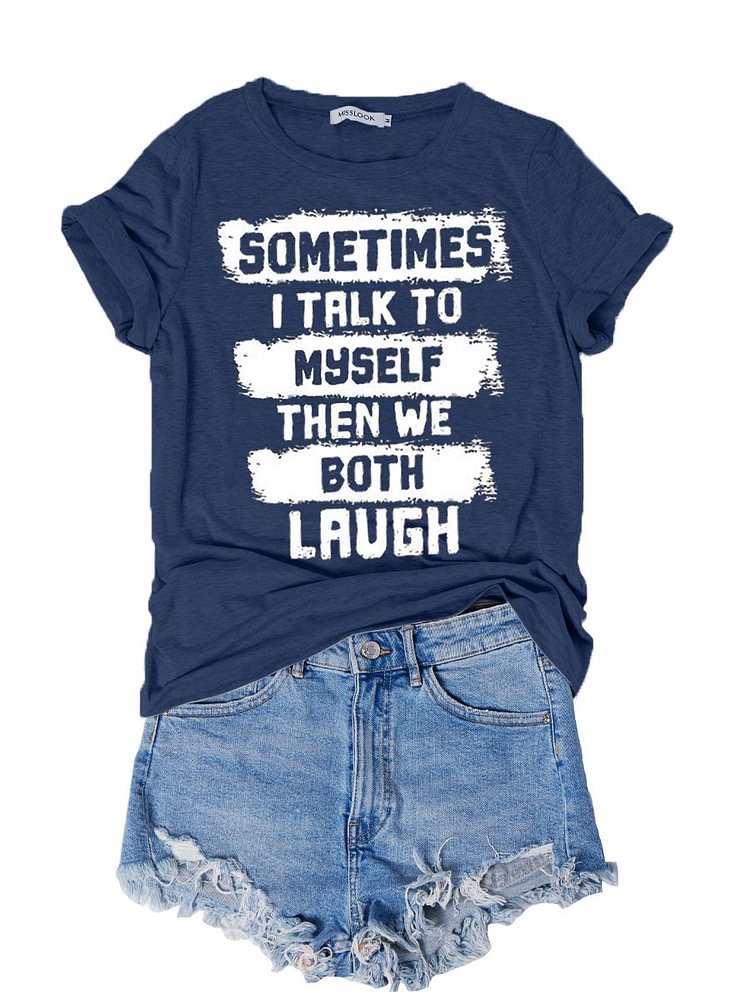 Bestdealfriday Sometimes I Talk To Myself Crew Neck Letter Casual Women Tee
