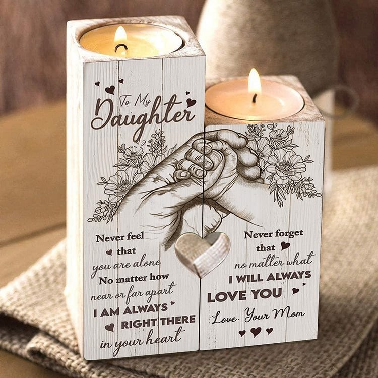 To My Daughter-Never feel that you are alone-Candle Holder Candlestick