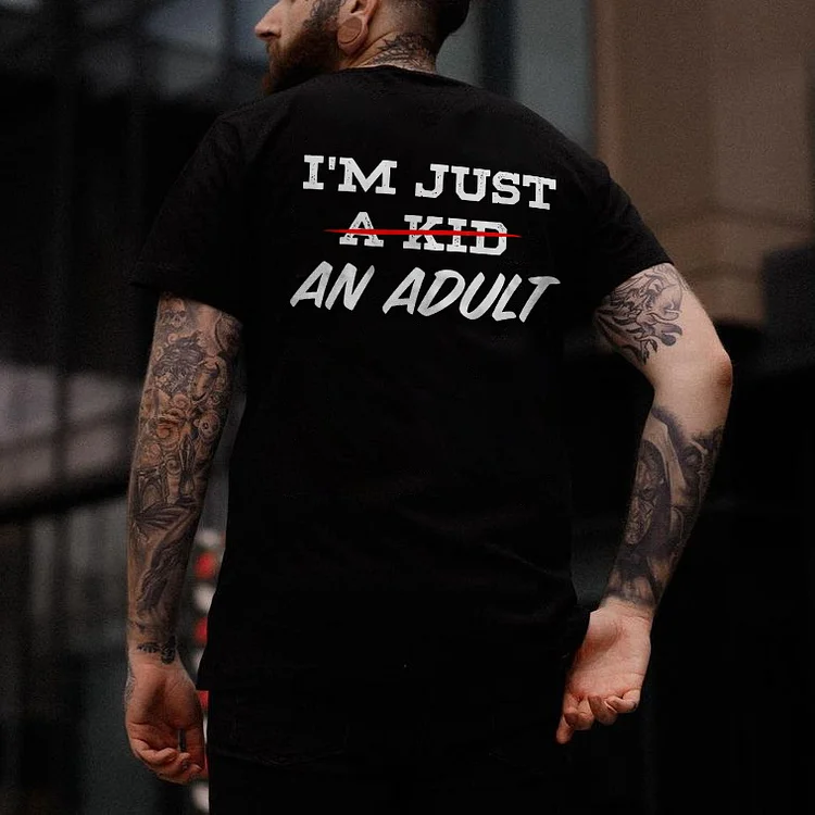 I'm Just A Kid An Adult Printed T-shirt