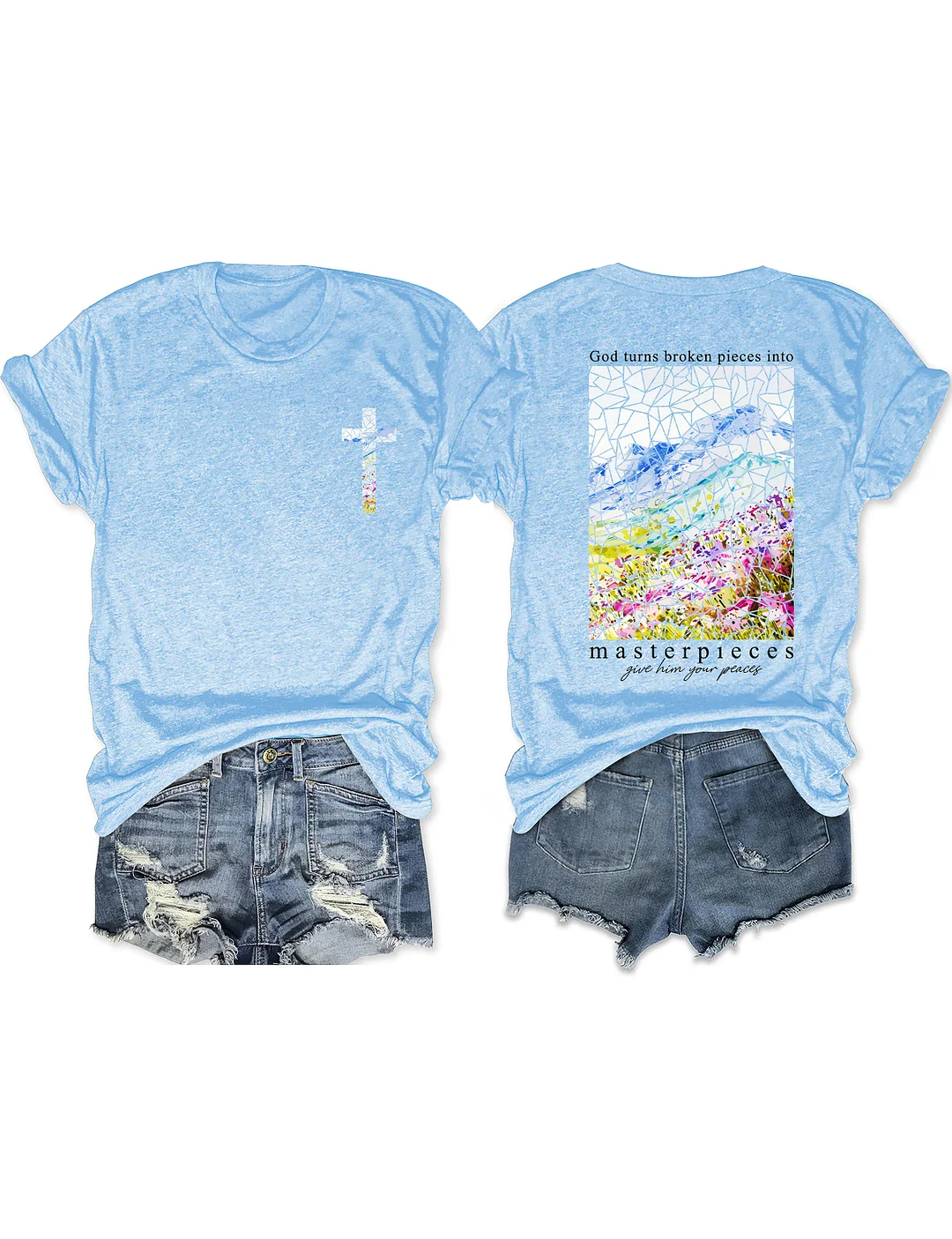 God Turns Broken Pieces Into Masterpieces Give Him Your Pieces T-shirt