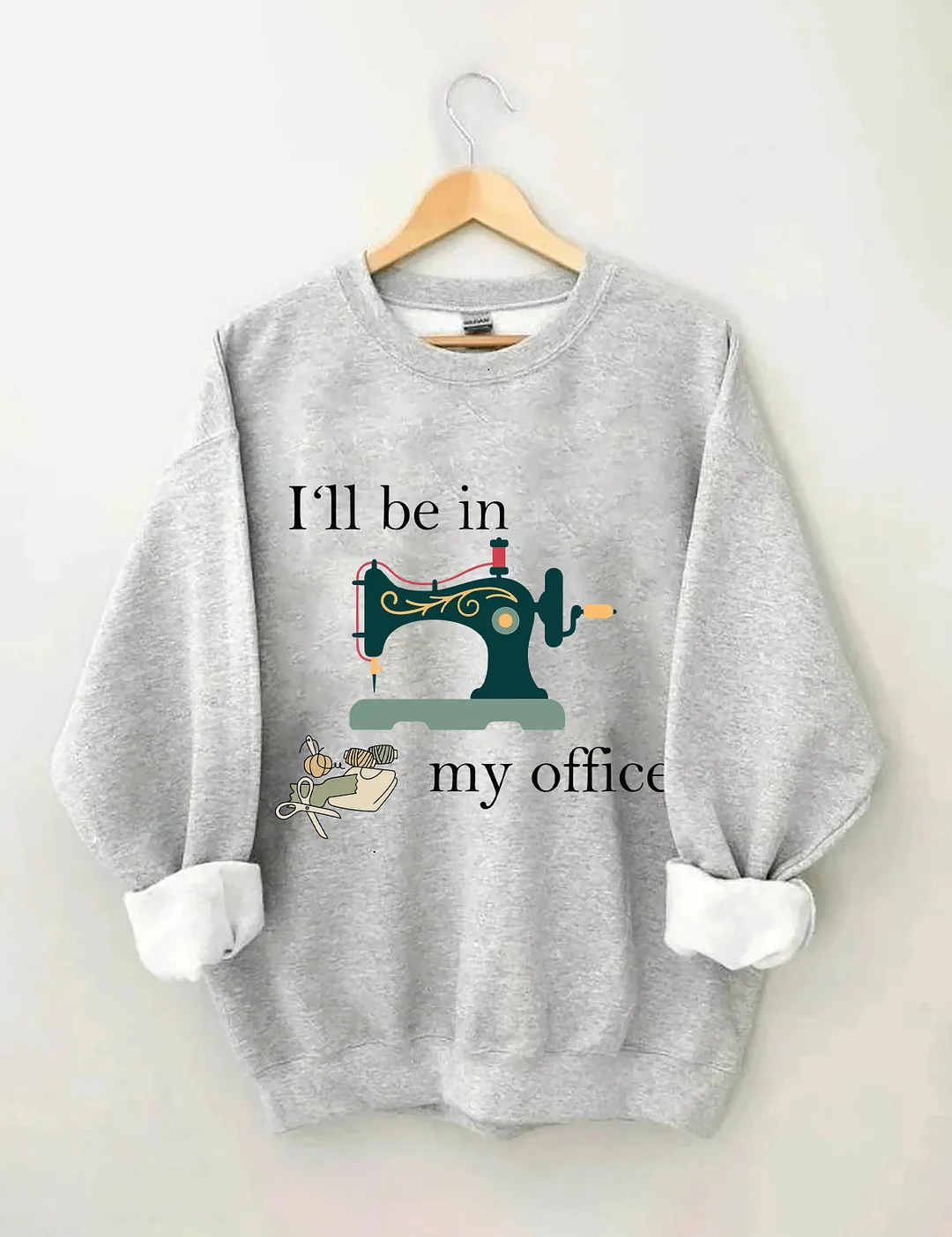 I'll Be In My Office Sweatshirt