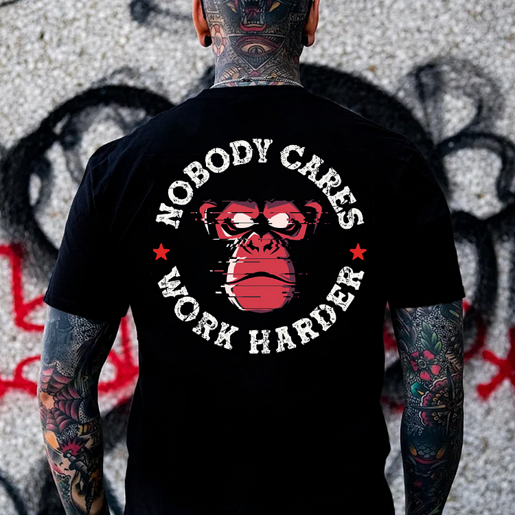 Nobody Cares Work Harder T-shirt