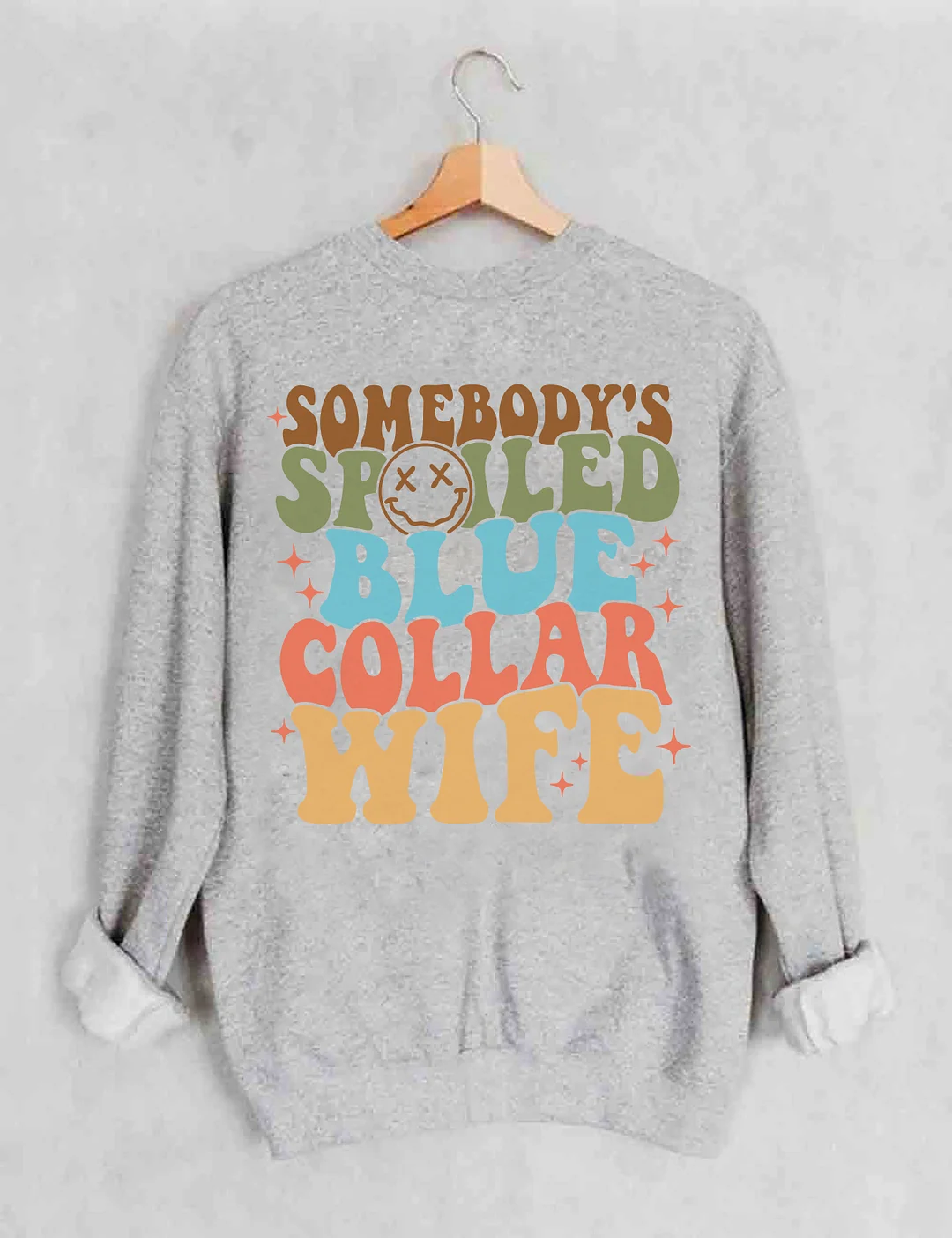 Somebody's Spoiled Blue Collar Wife Sweatshirt