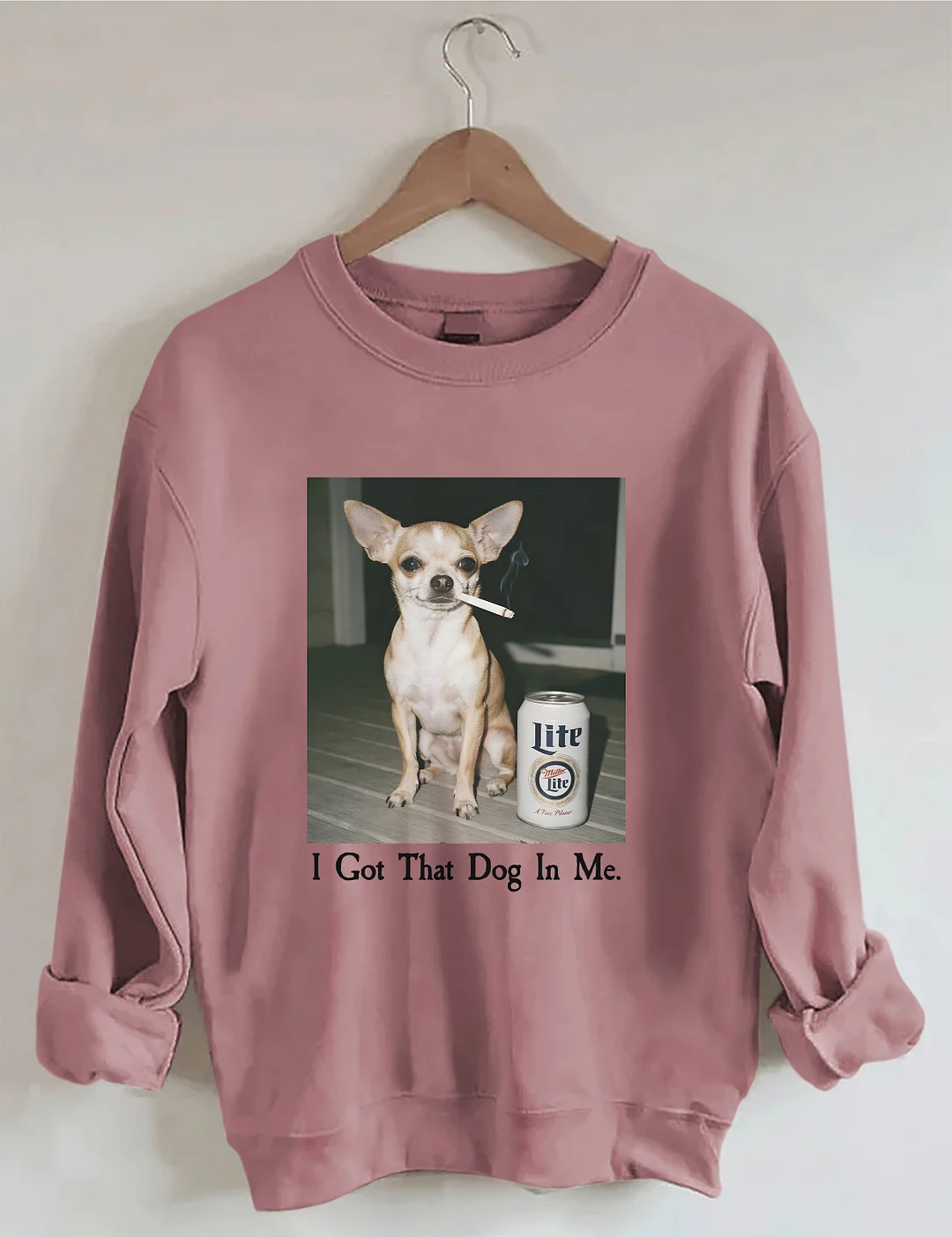 I Got That Dog In Me Sweatshirt