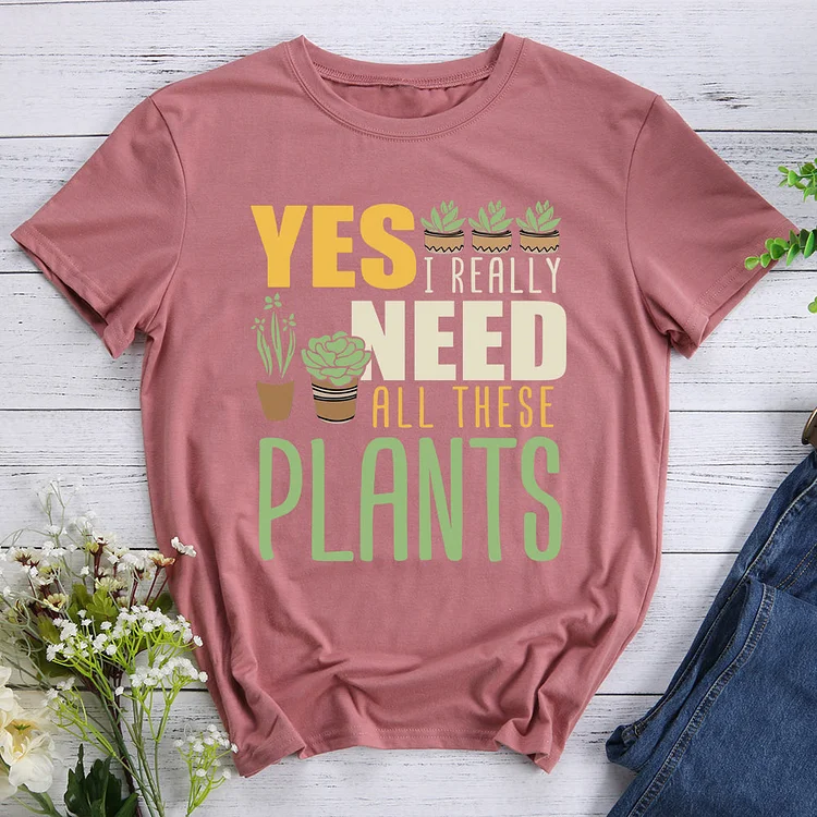 ANB - Yes i really need allthese plants T-shirt Tee -012557
