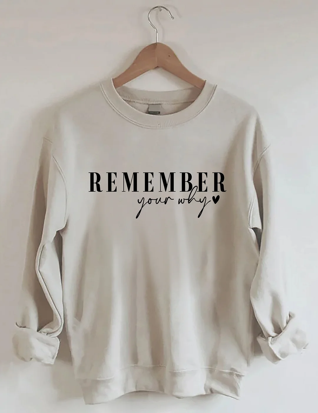 Remember Your Why Sweatshirt