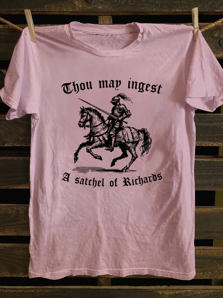Thou May Ingest A Satchel Of Richard T-shirt