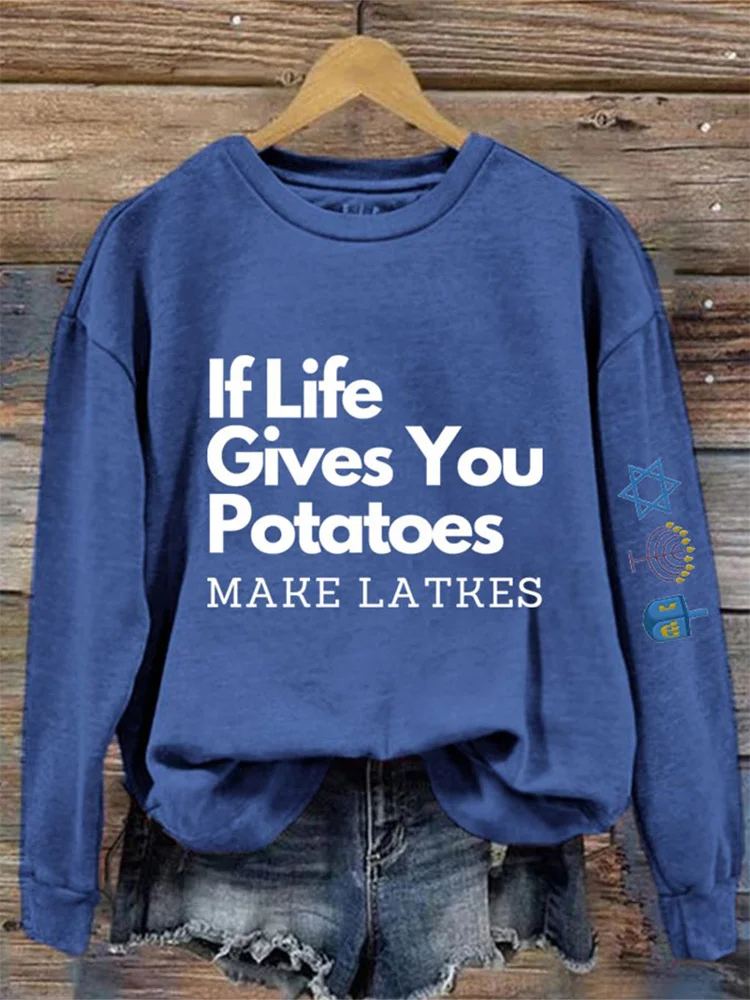 Women's If Life Gives You Potatoes Make Latkes Hanukkah Printed Sweatshirt