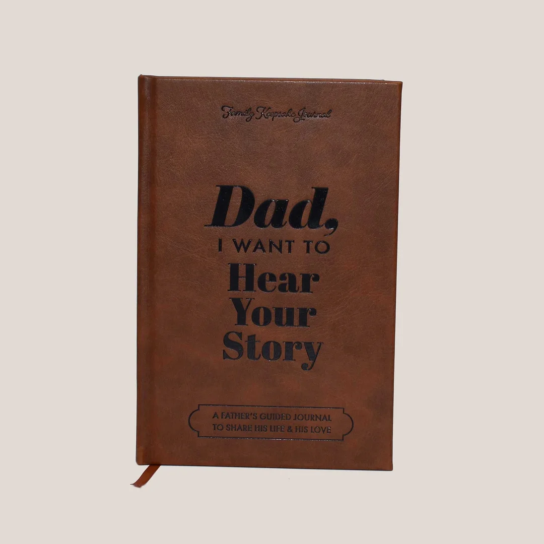 Dad. I Want to Hear Your Story Heirloom Edition