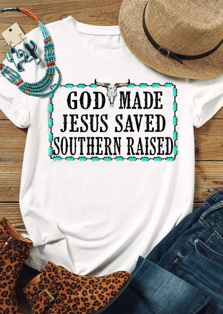 "God Made Jesus Saved Southern Raised"Woman's T-Shirt