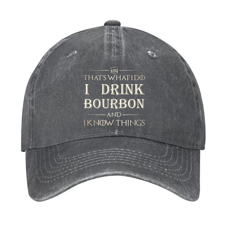 That's What I Do I Drink Bourbon  And I Know Things Hat socialshop