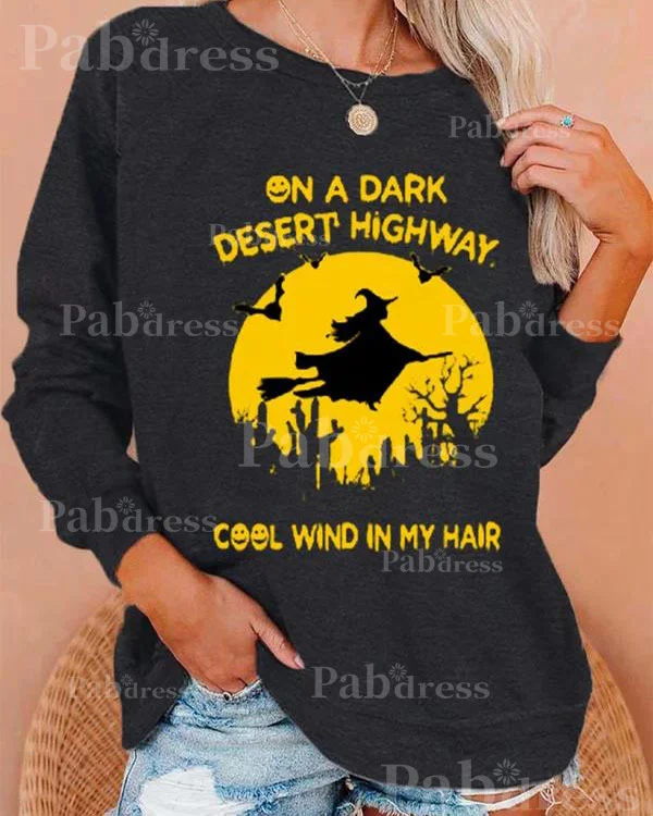 Women's On A Dark Desert Highway Cool Wind In My Hair Halloween Witch Casual Sweatshirt