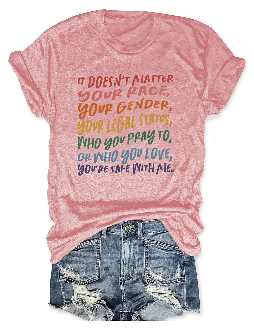 It Doesn't Matter You're Safe With Me T-shirt