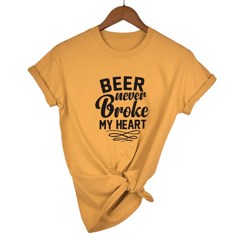 Beer Never Broke My Heart O Neck T-shirt