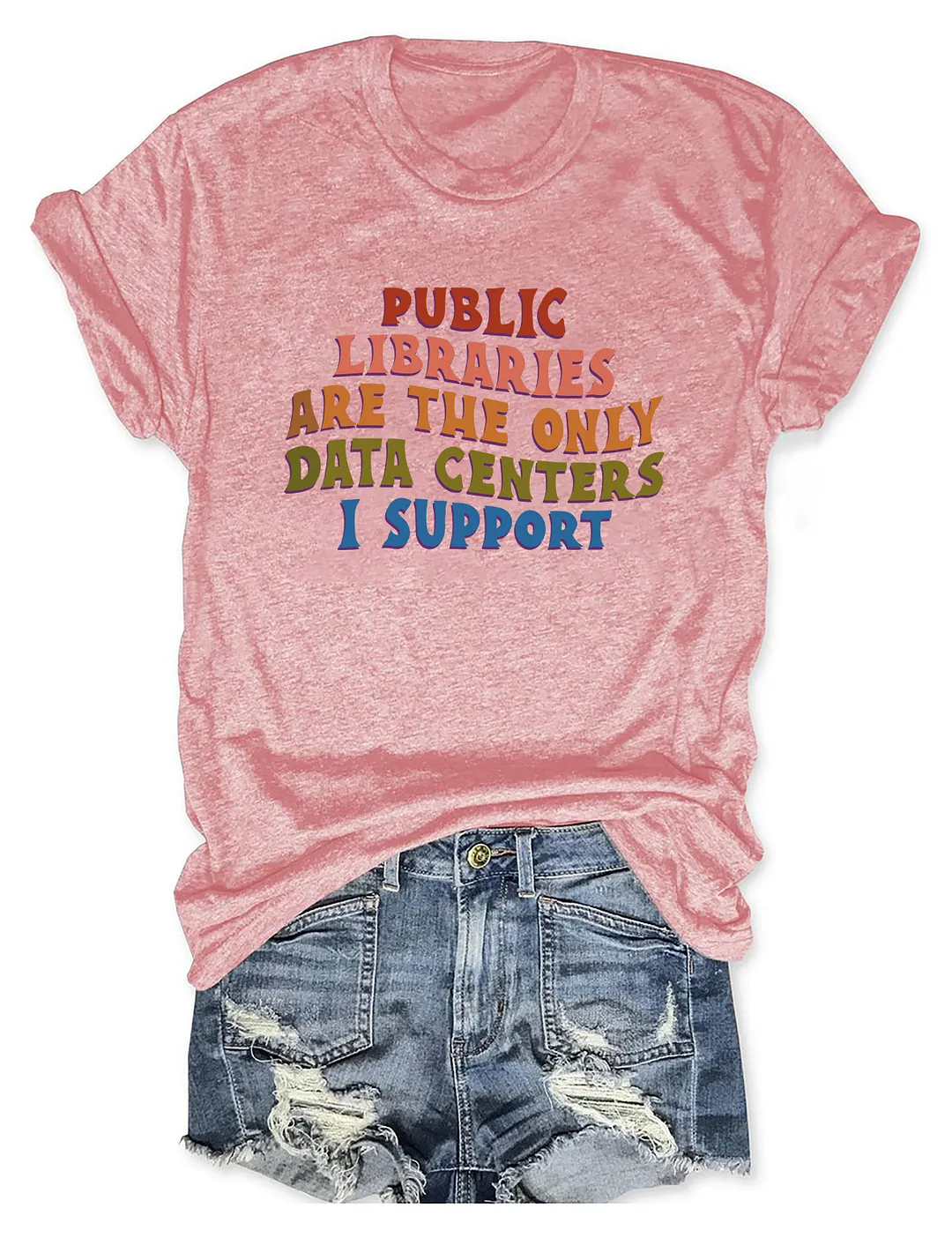 Public Libraries Are The Only Data Centers I Support T-shirt
