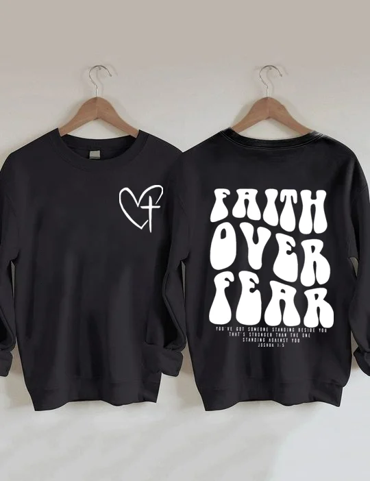 Faith Over Fear Sweatshirt