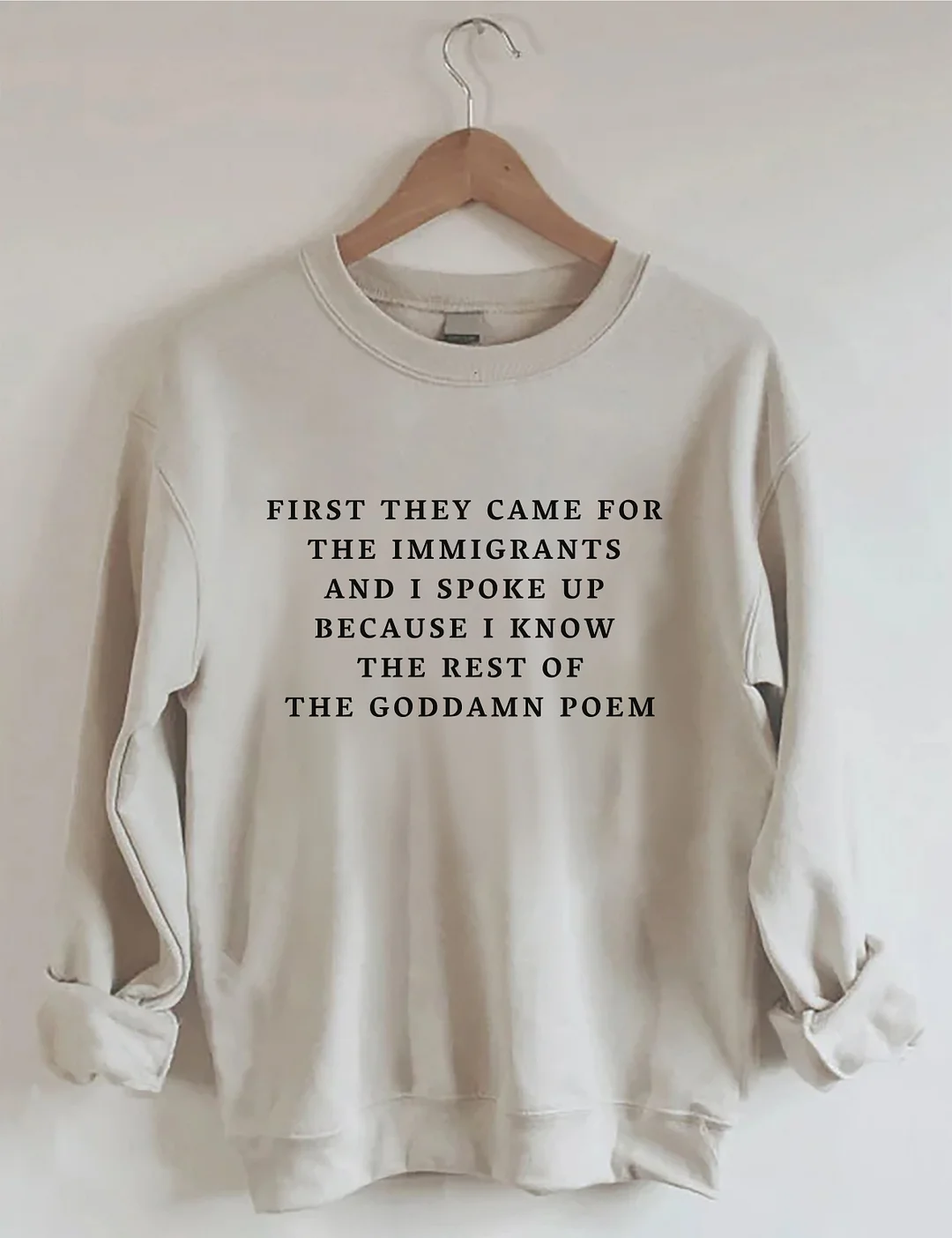 First They Came For The Immigrants Sweatshirt