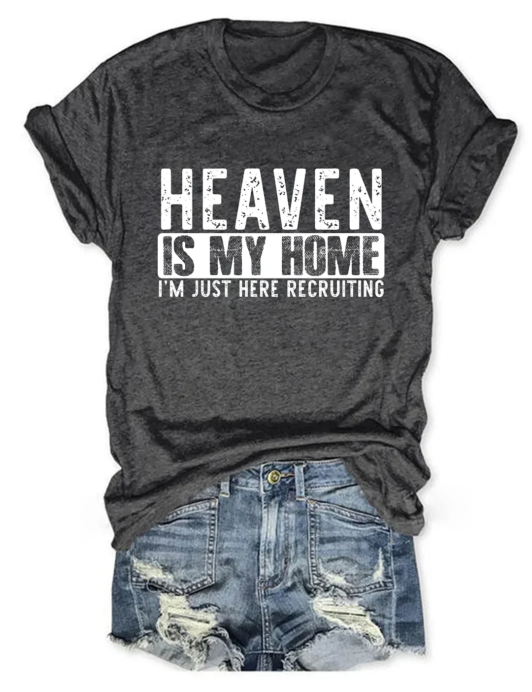 Heaven Is My Home I'm Just Here Recruiting T-shirt