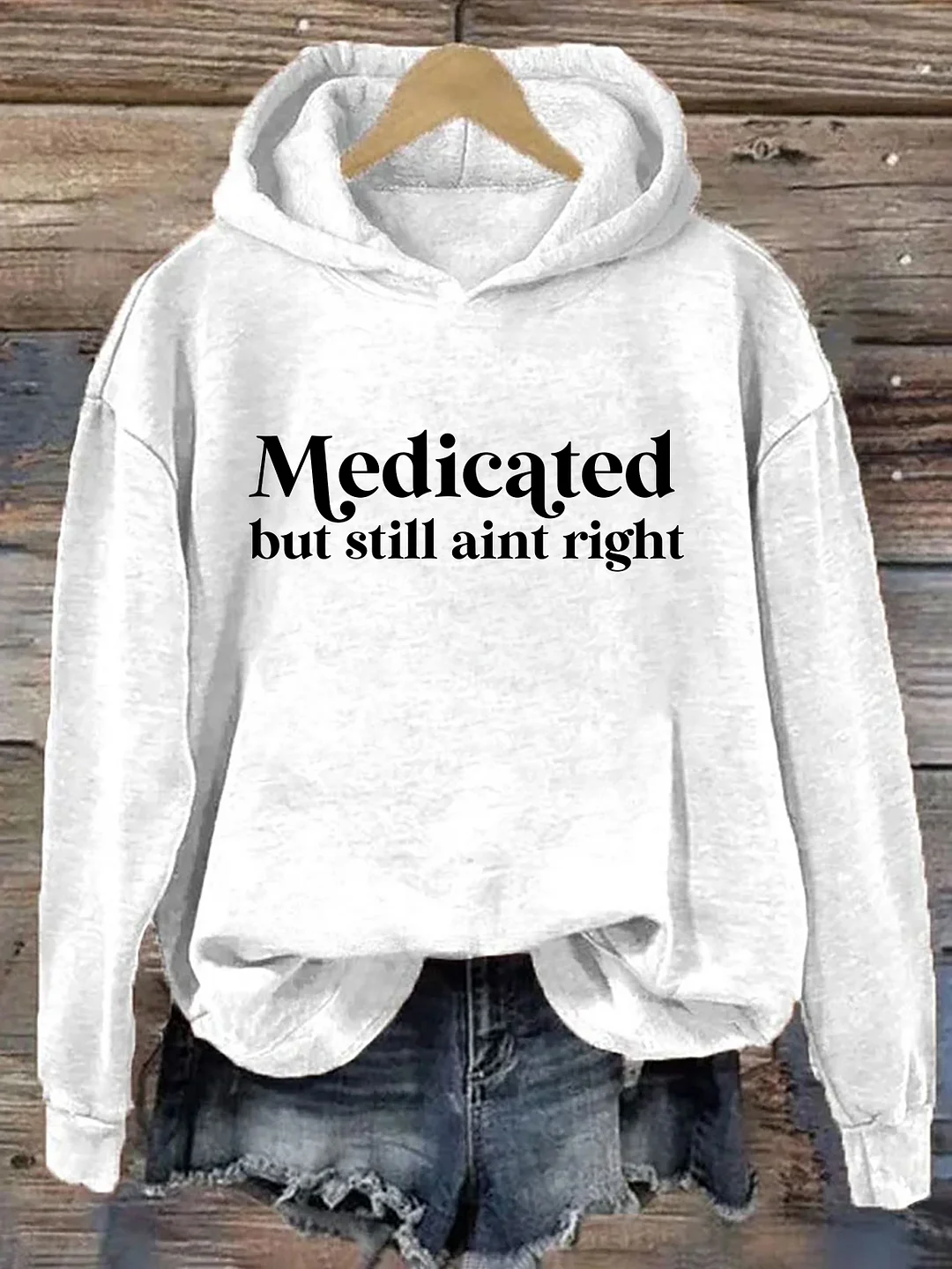 Medicated But Still Aint Right Hoodie