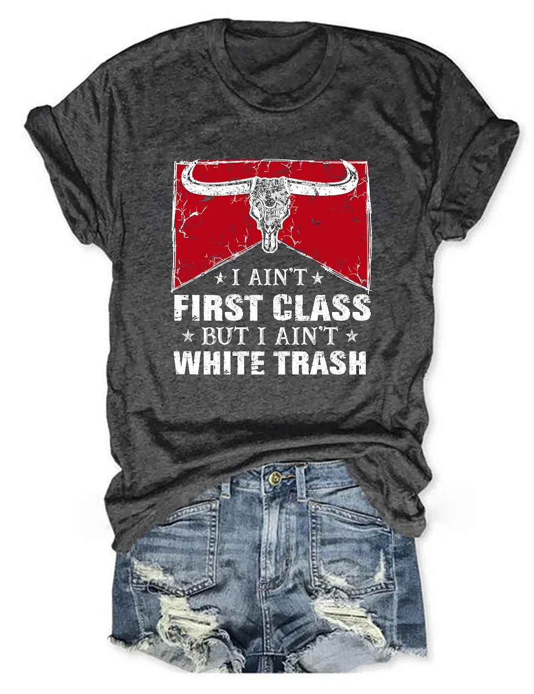 I Aint First Class T-shirt
