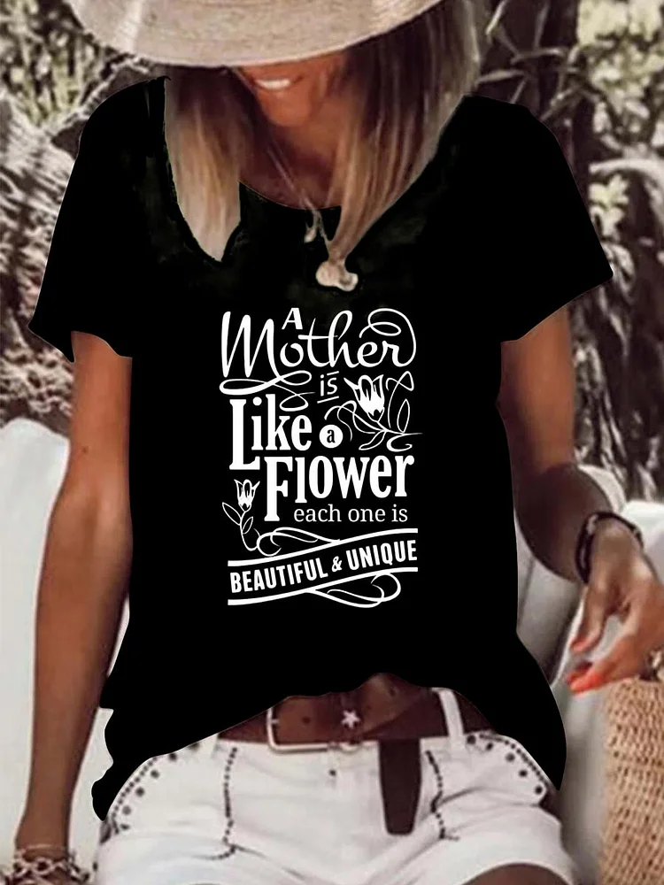 A Mother is like flower each one is beautiful and unique Raw Hem Tee-0026016