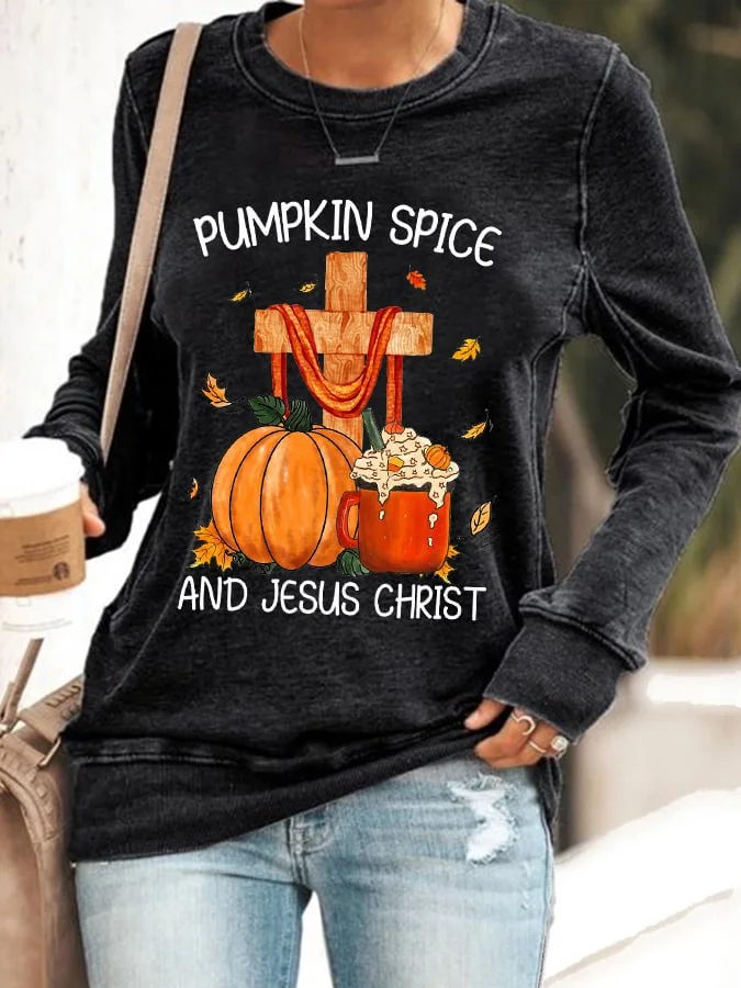 Women's Thanksgiving Pumpkin Spice And Jesus Christ Print Sweatshirt