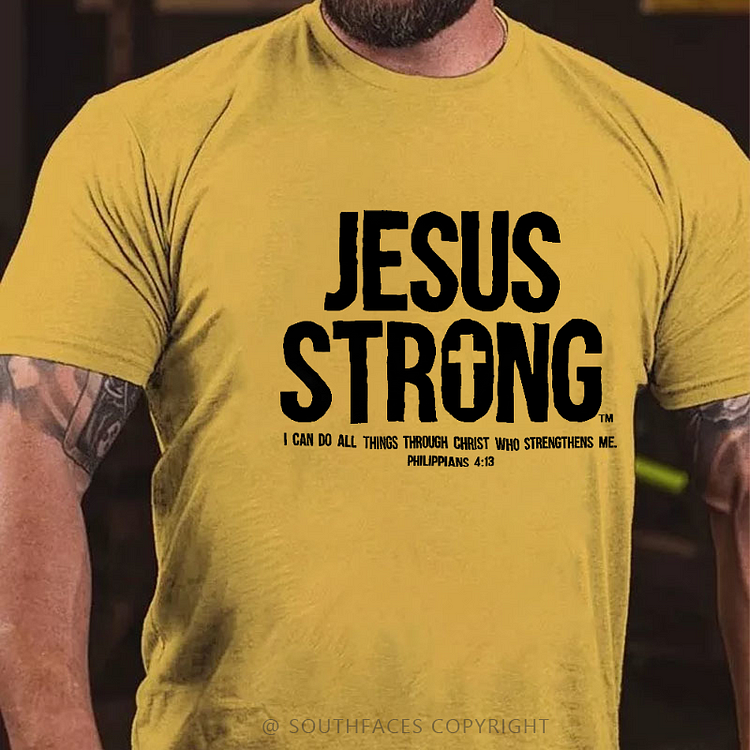 Jesus Strong I Can Do All Things Through Christ Who Strengthens Me Men's Faith T-shirt