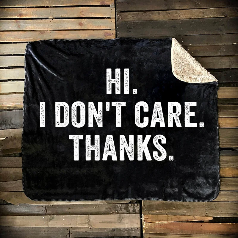 Livereid Hi.I Don't Care.Thanks Printed Blanket - Livereid