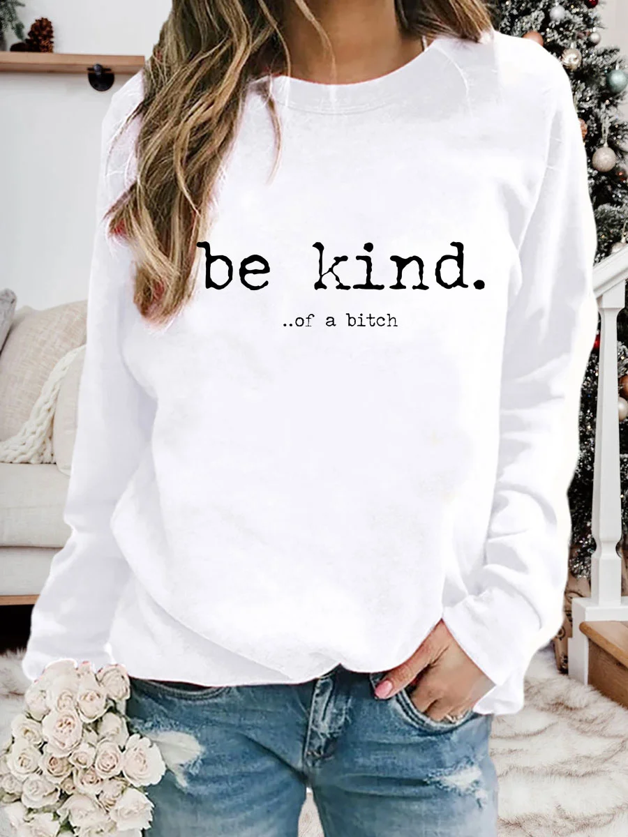 Be Kind Of A Bitch Sweatshirt