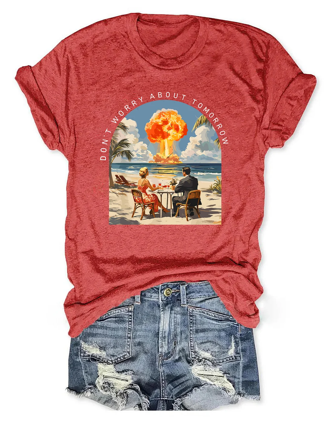 Don't Worry About Tomorrow T-shirt