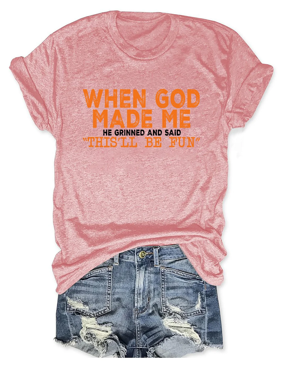 When God Made Me T-shirt