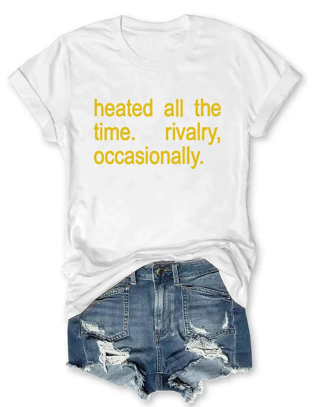 Heated All The Time T-shirt