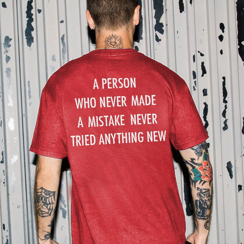 A Person Who Never Made A Mistake Never Tried Anything New Print Tees -  UPRANDY