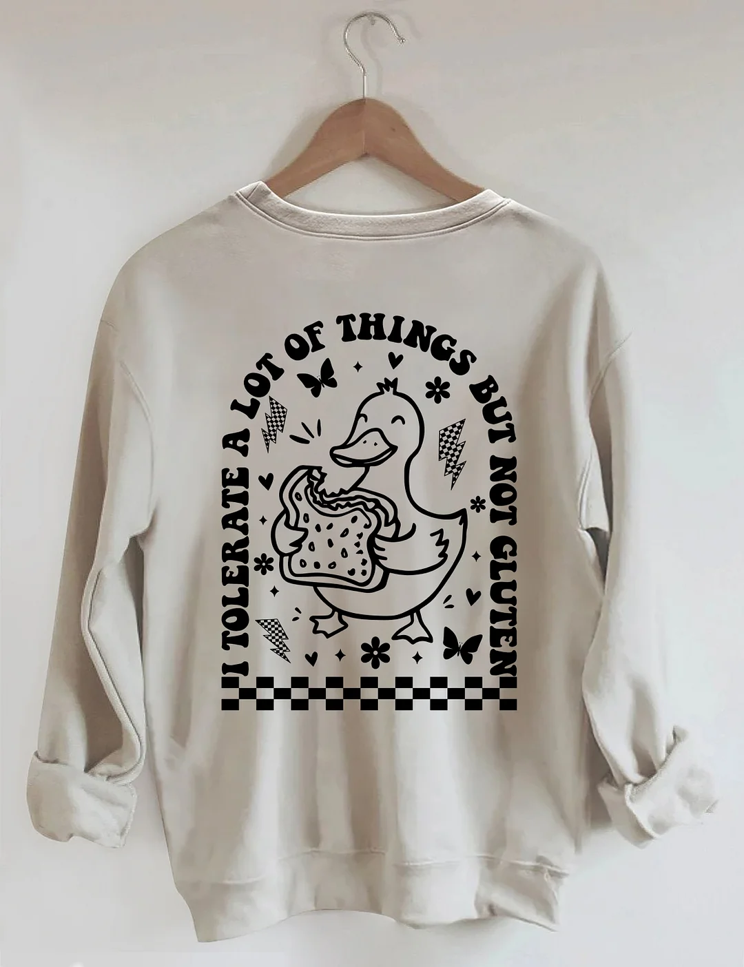 I Tolerate A Lot Of Things But Not Gluten Sweatshirt