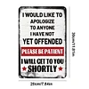 I would like to apologize to anyone - Vintage Metal Signs- (8*12Inch) - Warning