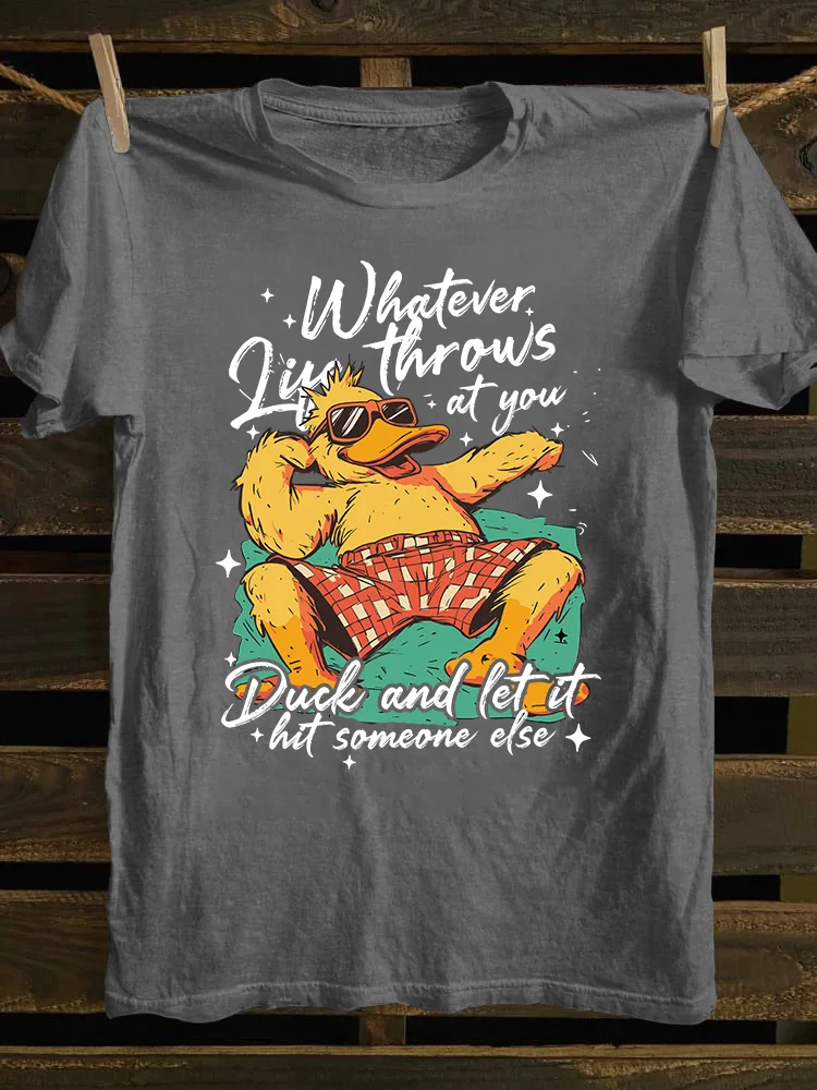 Whatever Life Throws At You T-shirt