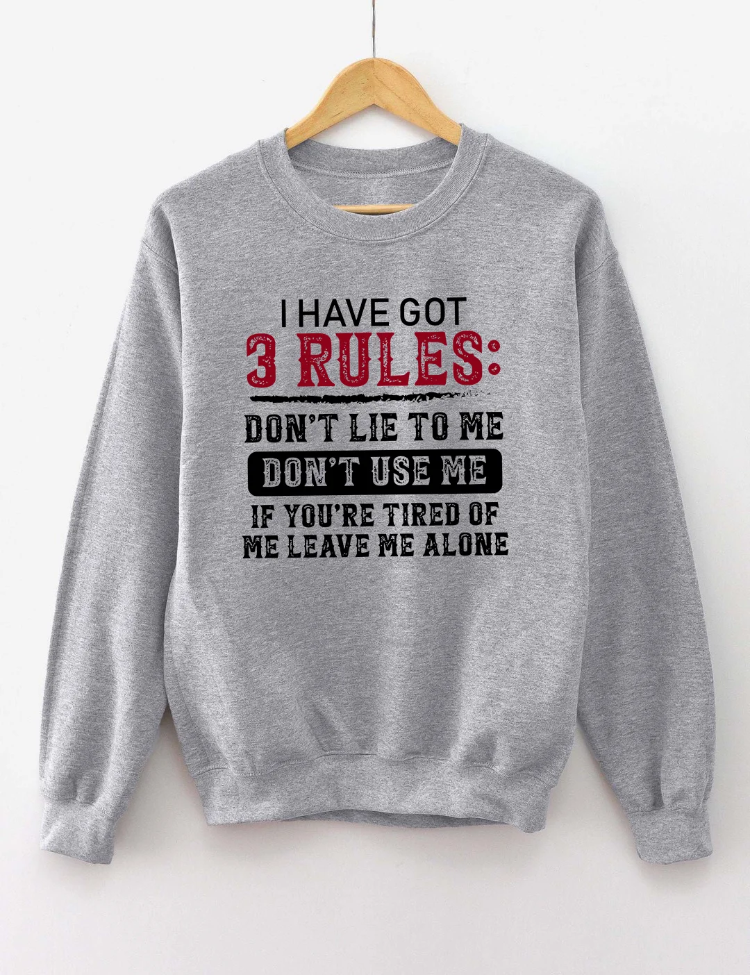 I Have Got 3 Rules Sweatshirt