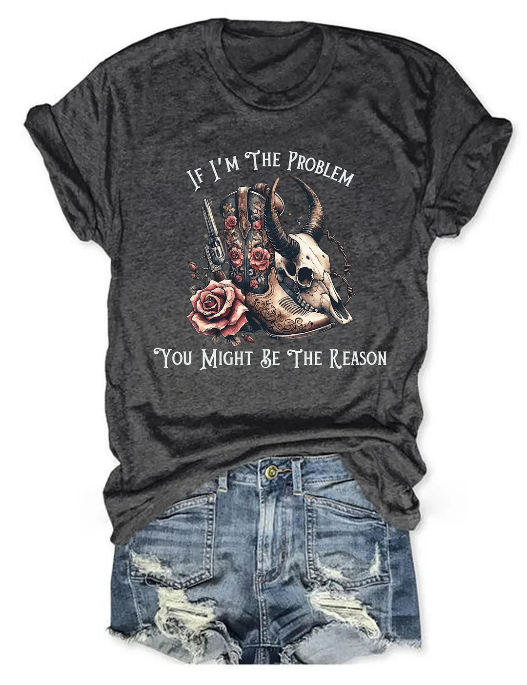 If I'm The Problem Western T-shirt