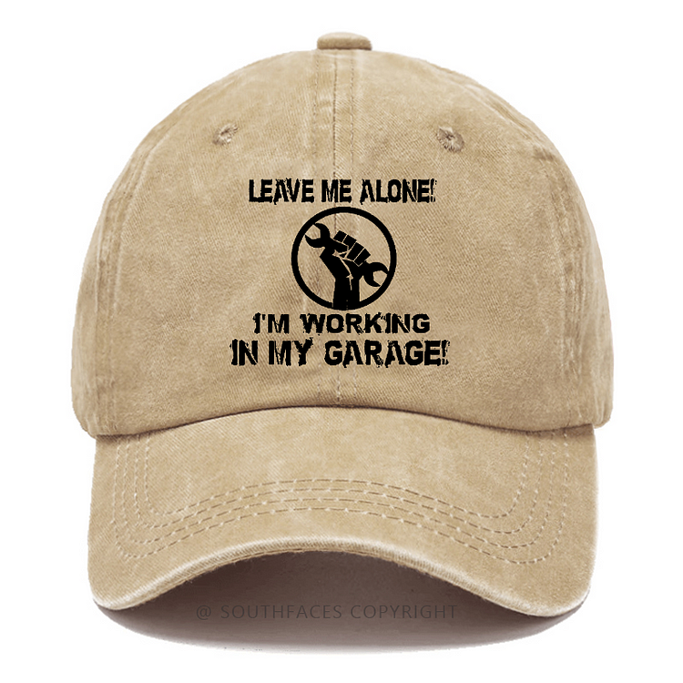 Leave Me Alone I'm Working In My Garage Funny Baseball Hats