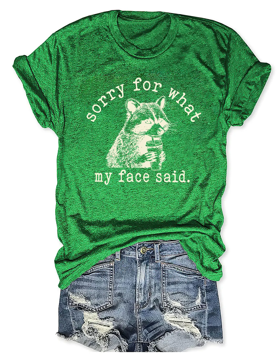 Sorry For What My Face Said T-shirt