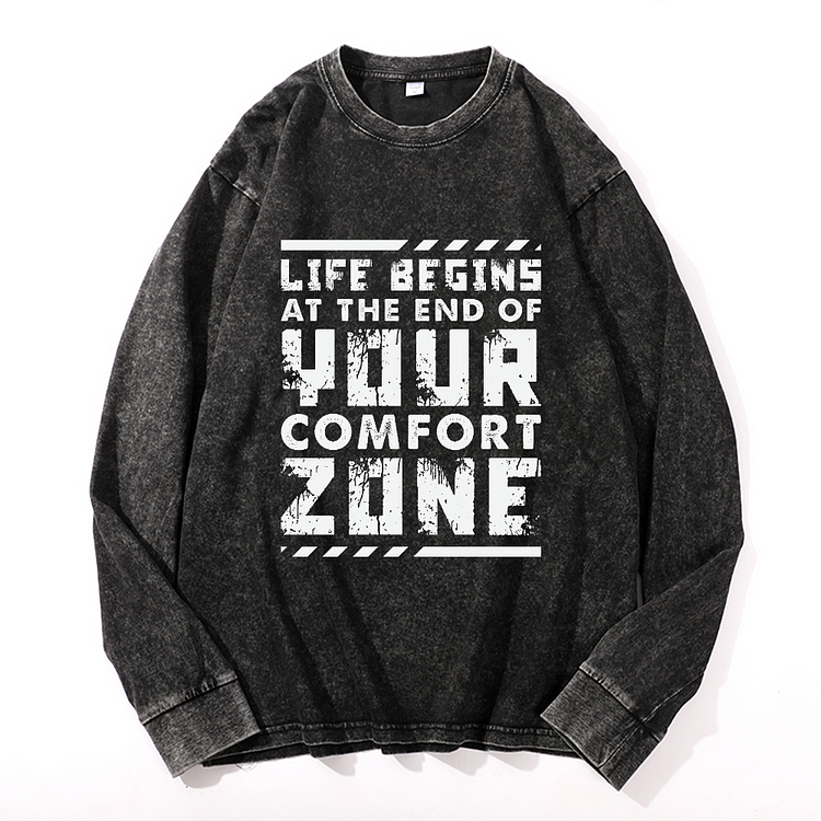 LIFE BEING AT THE END OF YOUR COMFORT ZONE Men's Washed Sweathshirt