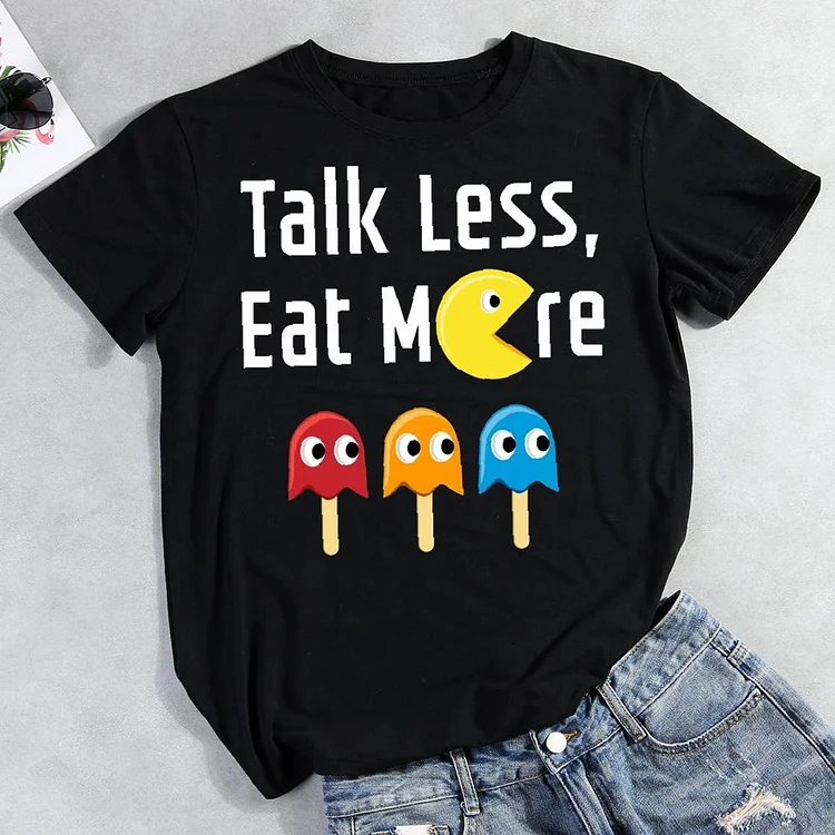 Talk Less Eat More Round Neck T-shirt-Annaletters
