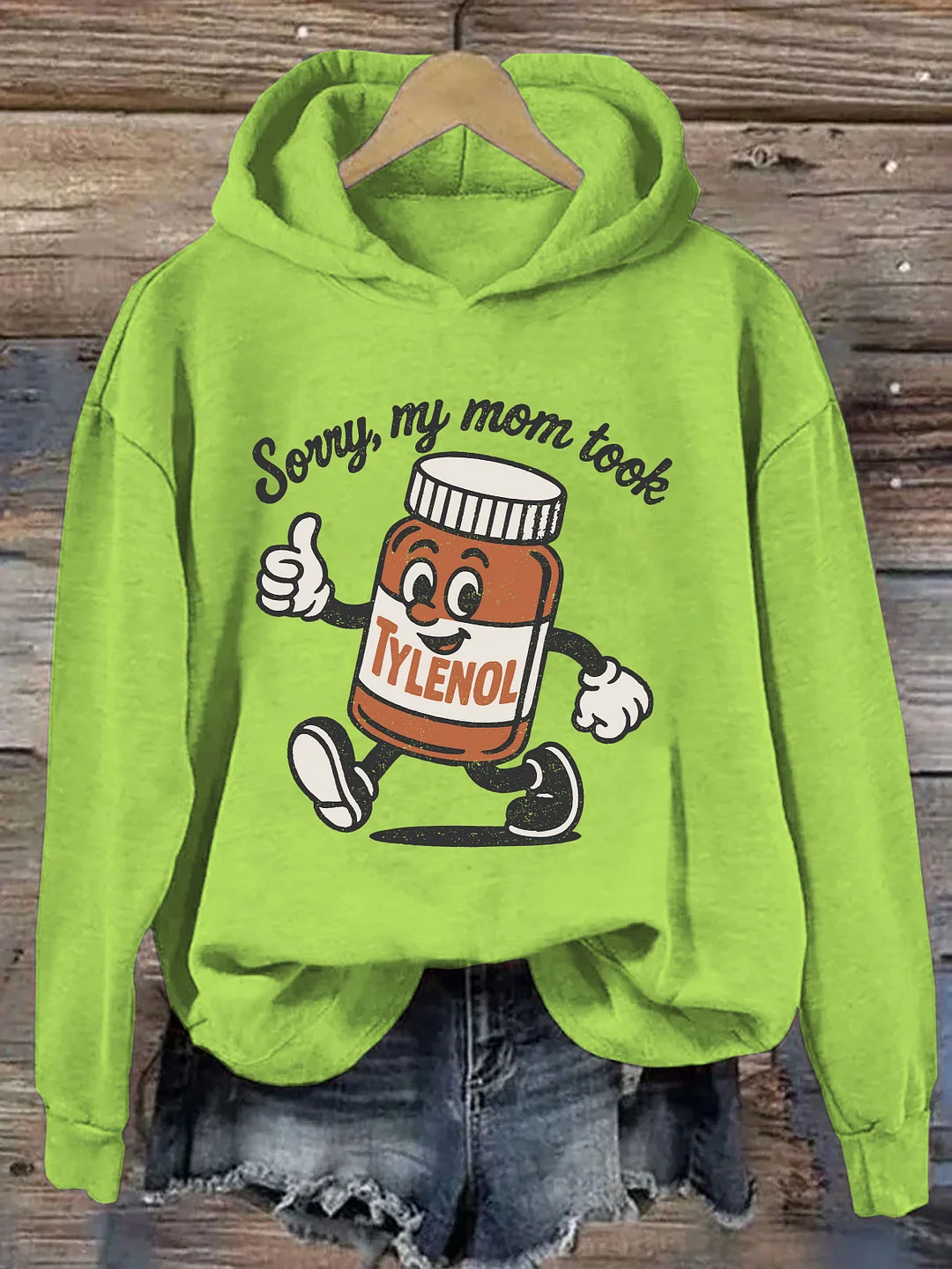 Sorry, My Mom Took Tylenol Hoodie