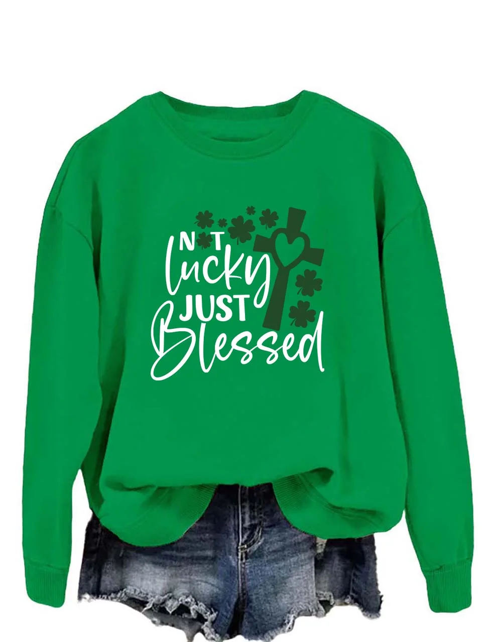 Not Lucky Just Blessed St Patrick’s Day Sweatshirt